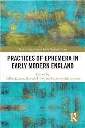 Book cover of Practices of Ephemera in Early Modern England by Callan Davies