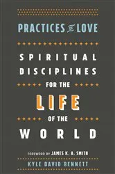 Book cover of Practices of Love by Kyle David Bennett