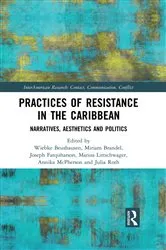 Book cover of Practices of Resistance in the Caribbean by Wiebke Beushausen
