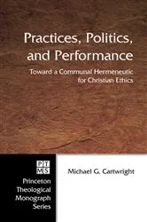 Book cover of Practices, Politics, and Performance by Michael G. Cartwright