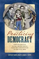 Book cover of Practicing Democracy by Margaret Lavinia Anderson
