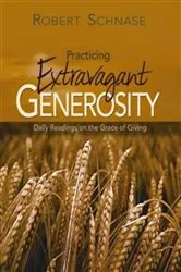 Book cover of Practicing Extravagant Generosity by Robert Schnase