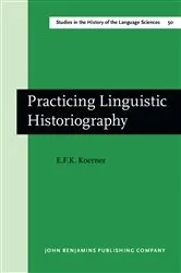 Book cover of Practicing Linguistic Historiography by Unknown