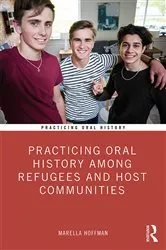 Book cover of Practicing Oral History Among Refugees and Host Communities by Marella Hoffman