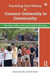 Book cover of Practicing Oral History to Connect University to Community by Fawn-Amber Montoya
