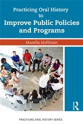 Book cover of Practicing Oral History to Improve Public Policies and Programs by Marella Hoffman