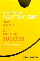 Book cover of Practicing Positive CBT by Fredrike Bannink