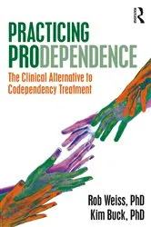 Book cover of Practicing Prodependence by Robert Weiss