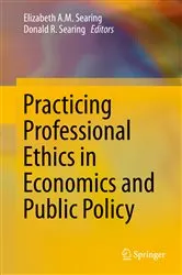 Book cover of Practicing Professional Ethics in Economics and Public Policy by Elizabeth Searing