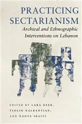 Book cover of Practicing Sectarianism by Lara Deeb