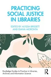 Book cover of Practicing Social Justice in Libraries by Alyssa Brissett