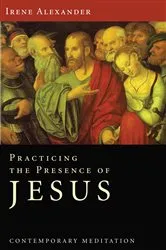 Book cover of Practicing the Presence of Jesus by Irene Alexander