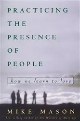 Book cover of Practicing the Presence of People by Mike Mason