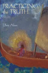 Book cover of Practicing the Truth by Ellery Akers