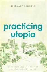 Book cover of Practicing Utopia by Rosemary Wakeman