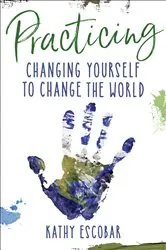 Book cover of Practicing by Kathy Escobar
