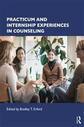 Book cover of Practicum and Internship Experiences in Counseling by Bradley T. Erford