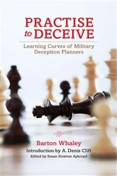 Book cover of Practise to Deceive by Estate of Barton Whaley