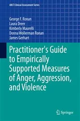 Book cover of Practitioner's Guide to Empirically Supported Measures of Anger, Aggression, and Violence by George F Ronan