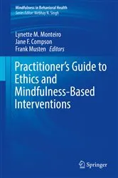 Book cover of Practitioner's Guide to Ethics and Mindfulness-Based Interventions by Lynette M. Monteiro