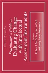 Book cover of Practitioner’s Guide to Evaluating Change with Intellectual Assessment Instruments by Robert J. McCaffrey