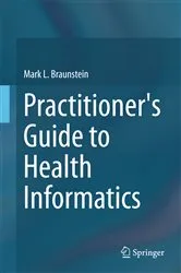 Book cover of Practitioner's Guide to Health Informatics by Unknown