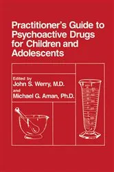 Book cover of Practitionerâ€™s Guide to Psychoactive Drugs for Children and Adolescents by John S. Werry