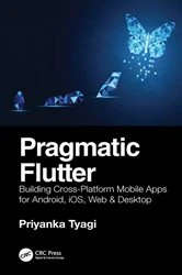 Book cover of Pragmatic Flutter by Priyanka Tyagi
