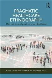 Book cover of Pragmatic Healthcare Ethnography by Alison B. Hamilton