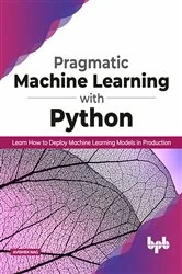 Book cover of Pragmatic Machine Learning with Python by Avishek Nag