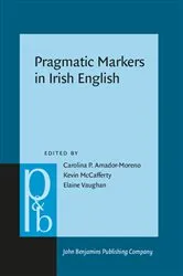 Book cover of Pragmatic Markers in Irish English by Carolina P. Amador-Moreno