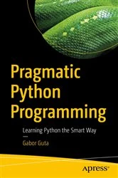 Book cover of Pragmatic Python Programming by Gabor Guta