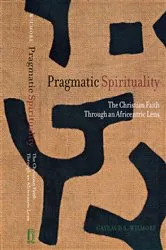 Book cover of Pragmatic Spirituality by Gayraud S. Wilmore