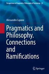 Book cover of Pragmatics and Philosophy. Connections and Ramifications by Alessandro Capone