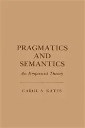 Book cover of Pragmatics and Semantics by Carol A. Kates