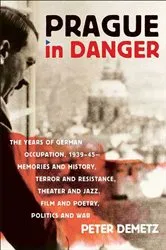 Book cover of Prague in Danger by Peter Demetz