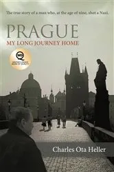 Book cover of Prague: My Long Journey Home by Charles Ota Heller