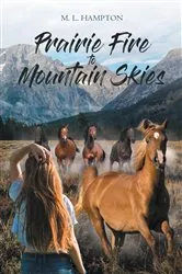 Book cover of Prairie Fire to Mountain Skies by Miriam Hampton