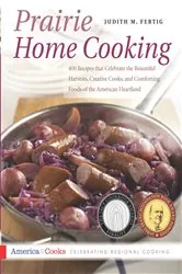 Book cover of Prairie Home Cooking by Judith Fertig