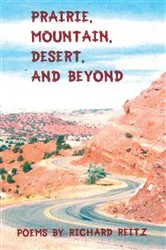 Book cover of Prairie, Mountain, Desert, and Beyond by Richard Reitz