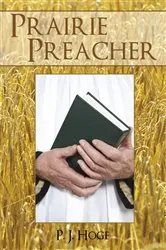 Book cover of Prairie Preacher by P. J. Hoge