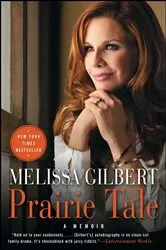 Book cover of Prairie Tale by Melissa Gilbert