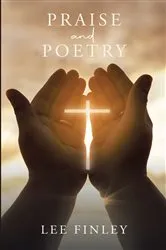 Book cover of Praise and Poetry by Lee Finley