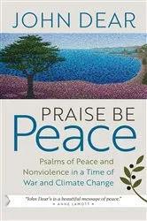 Book cover of Praise Be Peace by John Dear