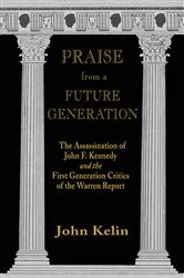 Book cover of Praise from a Future Generation (2nd ed.) by John Kelin
