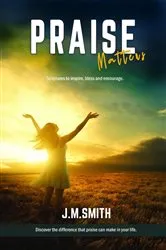 Book cover of PRAISE MATTERS by Smith, Janet, M