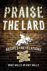 Book cover of Praise the Lard by Mike Mills