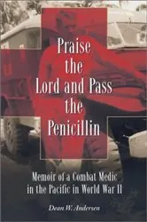 Book cover of Praise the Lord and Pass the Penicillin by Dean W. Andersen
