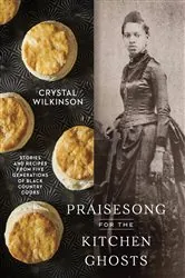 Book cover of Praisesong for the Kitchen Ghosts by Crystal Wilkinson