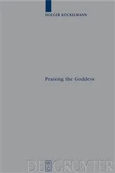 Book cover of Praising the Goddess by Holger Kockelmann